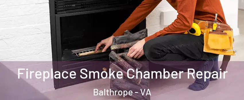 Fireplace Smoke Chamber Repair Balthrope - VA