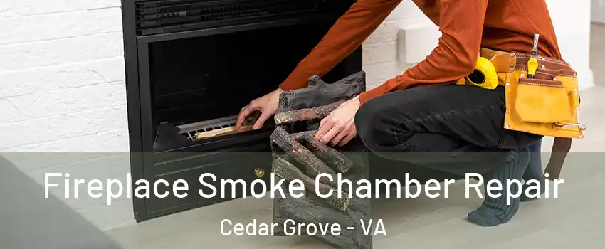 Fireplace Smoke Chamber Repair Cedar Grove - VA