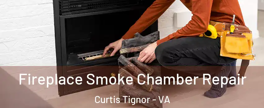 Fireplace Smoke Chamber Repair Curtis Tignor - VA