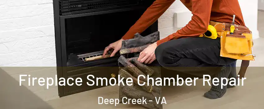 Fireplace Smoke Chamber Repair Deep Creek - VA