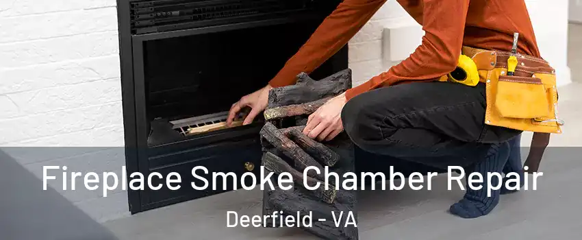 Fireplace Smoke Chamber Repair Deerfield - VA