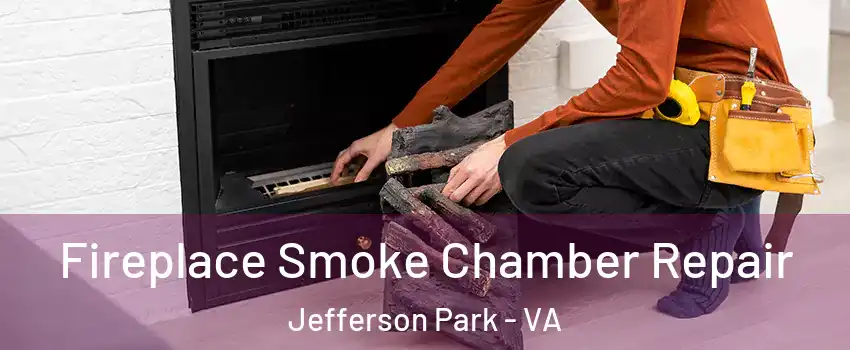 Fireplace Smoke Chamber Repair Jefferson Park - VA