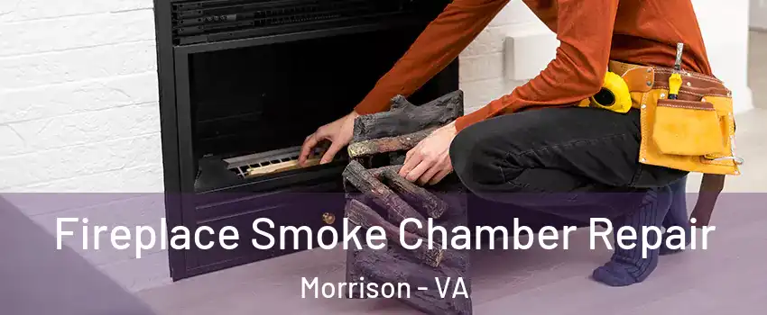 Fireplace Smoke Chamber Repair Morrison - VA