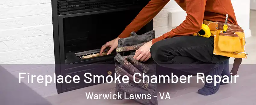 Fireplace Smoke Chamber Repair Warwick Lawns - VA