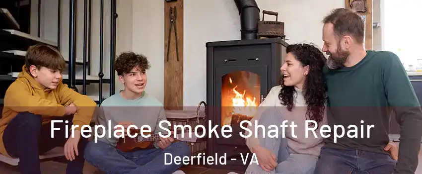 Fireplace Smoke Shaft Repair Deerfield - VA