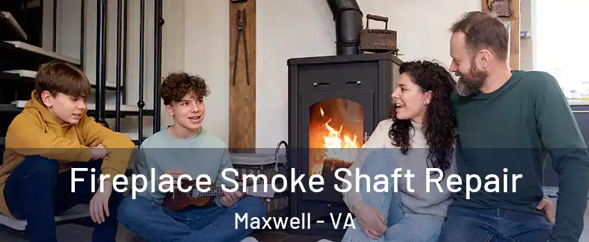 Fireplace Smoke Shaft Repair Maxwell - VA