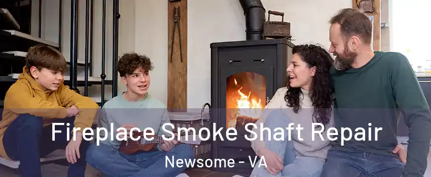 Fireplace Smoke Shaft Repair Newsome - VA