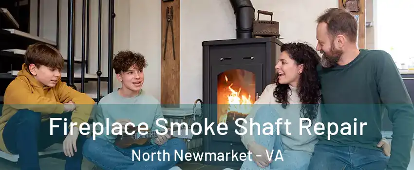 Fireplace Smoke Shaft Repair North Newmarket - VA