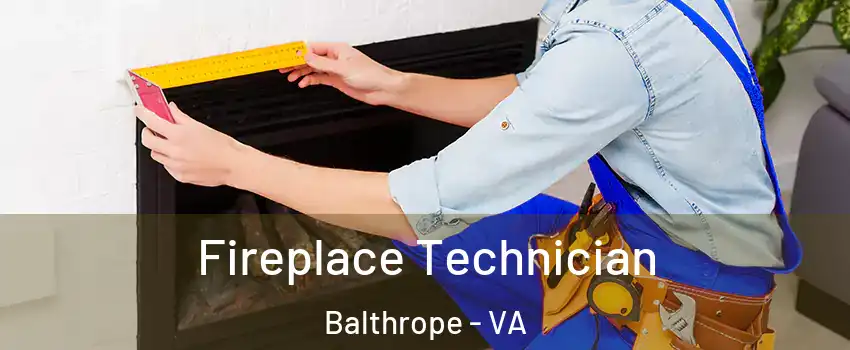 Fireplace Technician Balthrope - VA