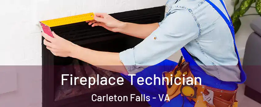 Fireplace Technician Carleton Falls - VA