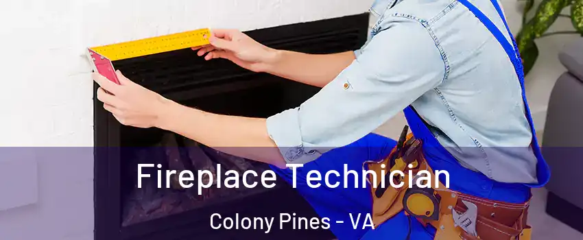 Fireplace Technician Colony Pines - VA