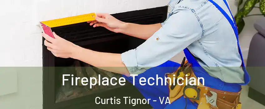 Fireplace Technician Curtis Tignor - VA