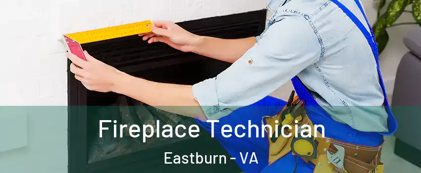 Fireplace Technician Eastburn - VA