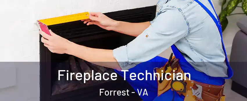 Fireplace Technician Forrest - VA