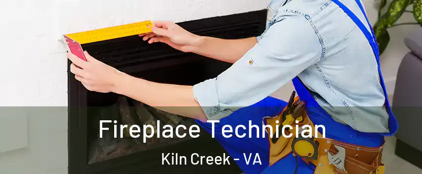 Fireplace Technician Kiln Creek - VA