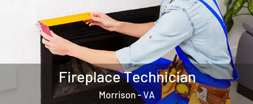 Fireplace Technician Morrison - VA