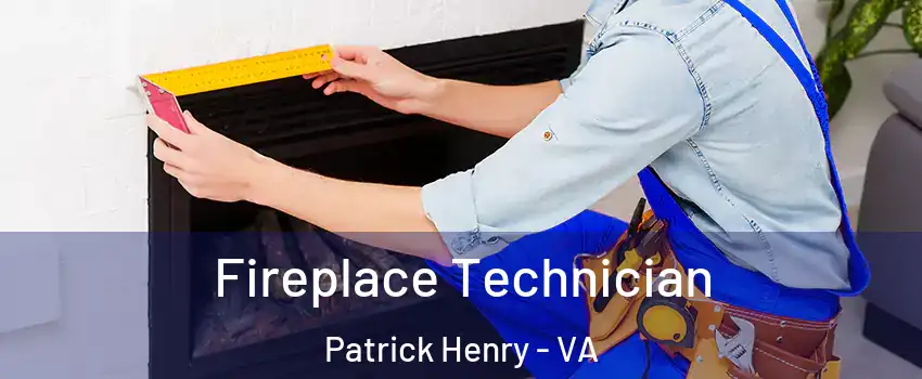 Fireplace Technician Patrick Henry - VA