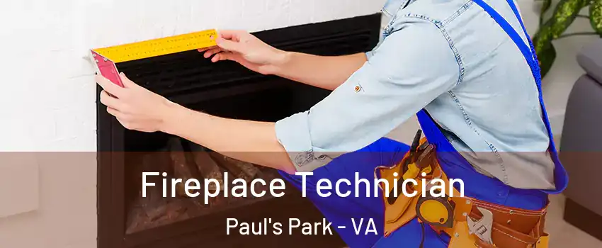 Fireplace Technician Paul's Park - VA