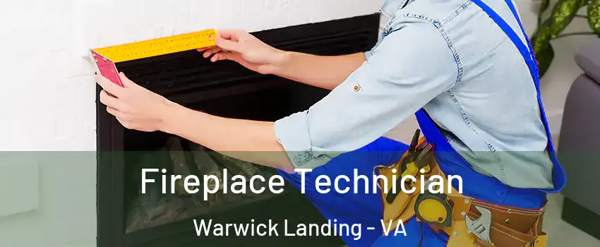 Fireplace Technician Warwick Landing - VA