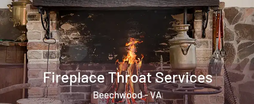 Fireplace Throat Services Beechwood - VA