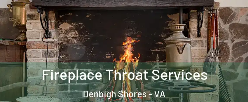 Fireplace Throat Services Denbigh Shores - VA