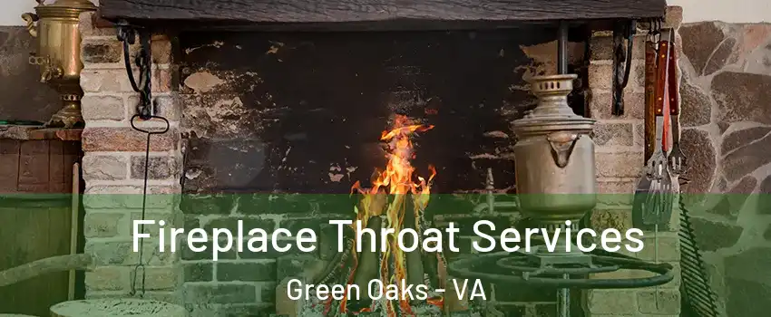 Fireplace Throat Services Green Oaks - VA