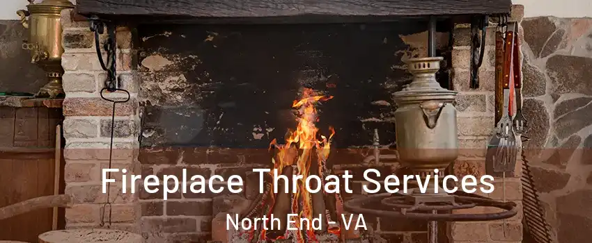 Fireplace Throat Services North End - VA