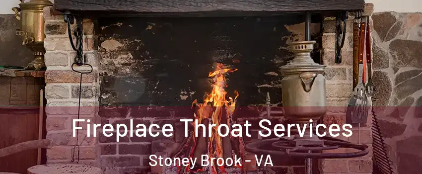 Fireplace Throat Services Stoney Brook - VA