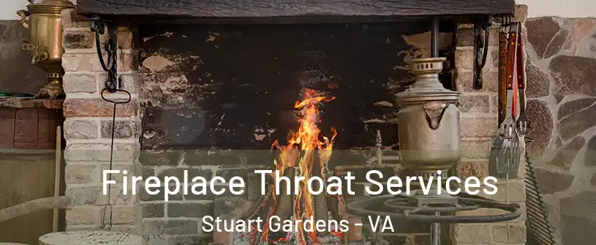 Fireplace Throat Services Stuart Gardens - VA