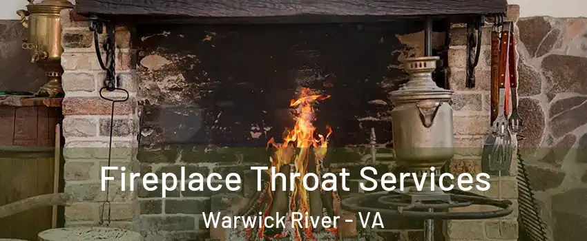 Fireplace Throat Services Warwick River - VA