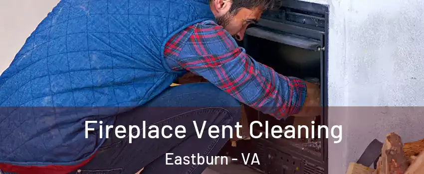 Fireplace Vent Cleaning Eastburn - VA