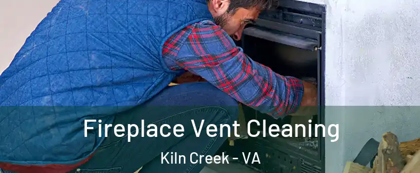 Fireplace Vent Cleaning Kiln Creek - VA