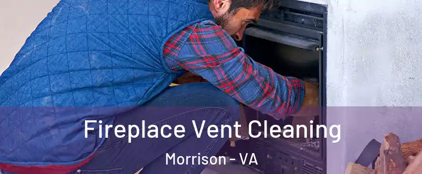Fireplace Vent Cleaning Morrison - VA