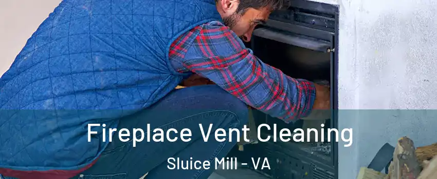 Fireplace Vent Cleaning Sluice Mill - VA