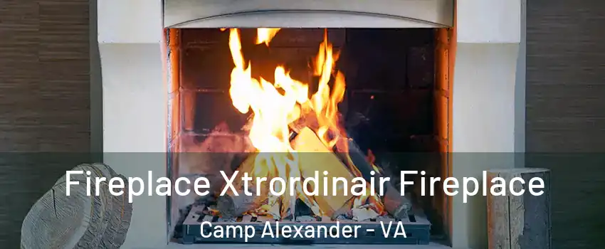 Fireplace Xtrordinair Fireplace Camp Alexander - VA