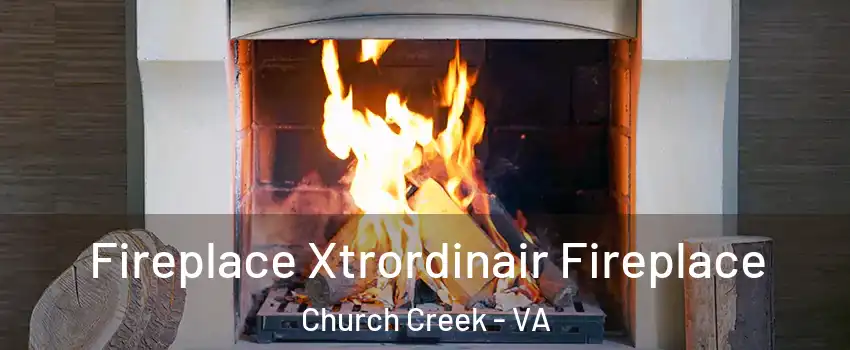 Fireplace Xtrordinair Fireplace Church Creek - VA