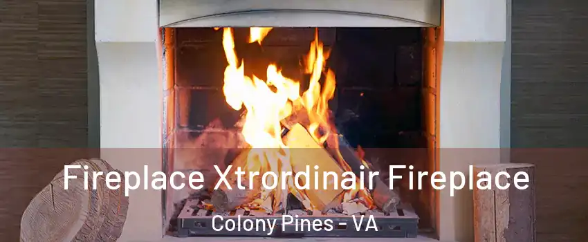 Fireplace Xtrordinair Fireplace Colony Pines - VA