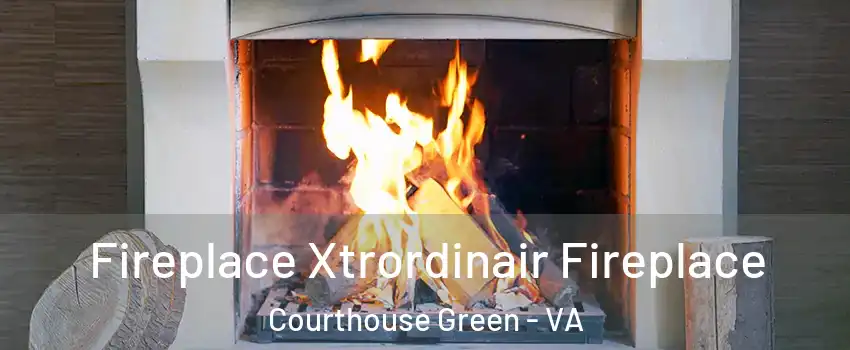 Fireplace Xtrordinair Fireplace Courthouse Green - VA