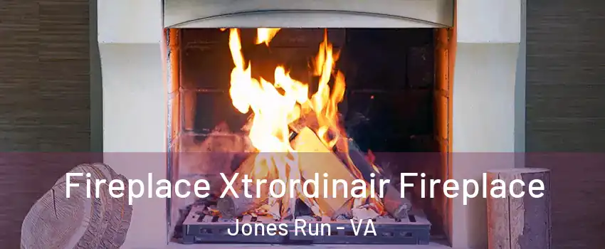 Fireplace Xtrordinair Fireplace Jones Run - VA