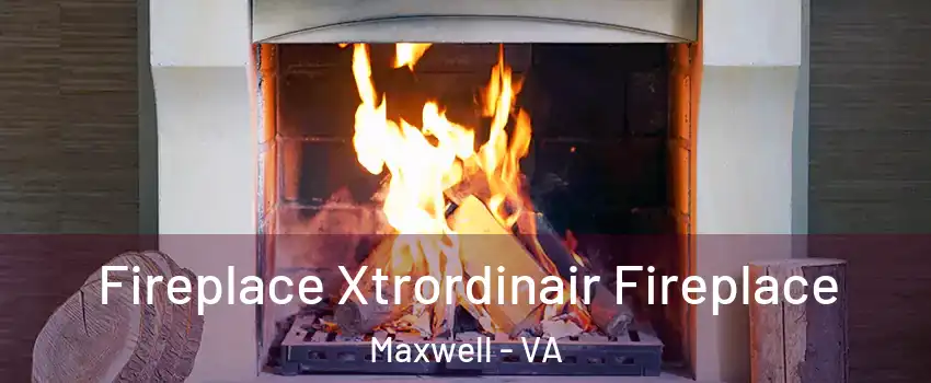 Fireplace Xtrordinair Fireplace Maxwell - VA