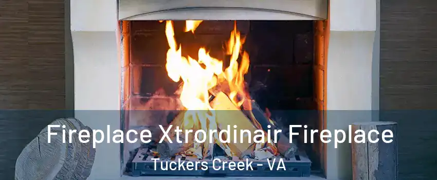 Fireplace Xtrordinair Fireplace Tuckers Creek - VA