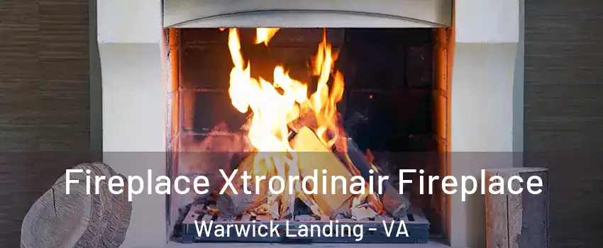 Fireplace Xtrordinair Fireplace Warwick Landing - VA