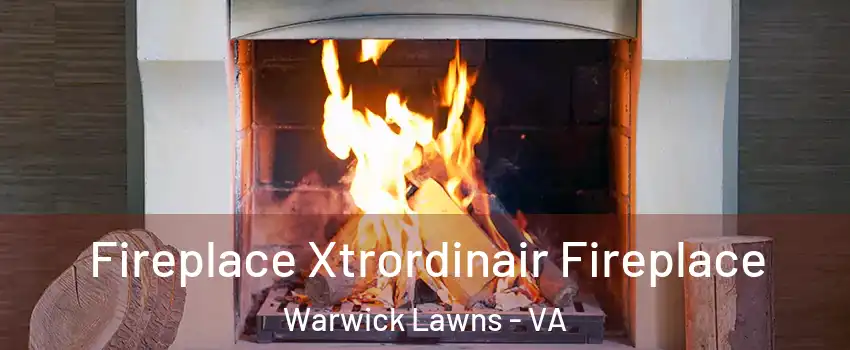 Fireplace Xtrordinair Fireplace Warwick Lawns - VA