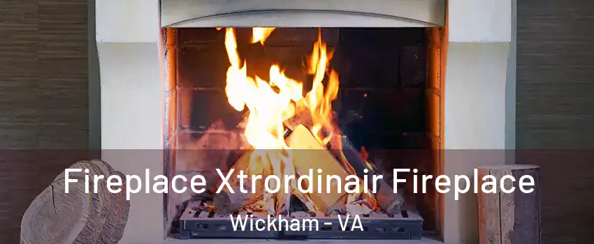 Fireplace Xtrordinair Fireplace Wickham - VA