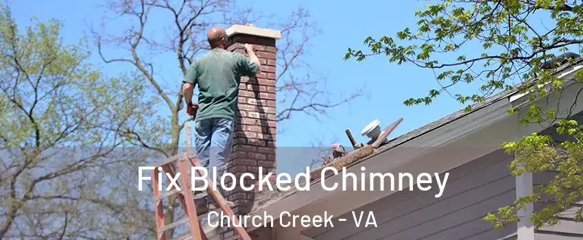 Fix Blocked Chimney Church Creek - VA