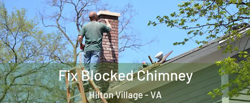 Fix Blocked Chimney Hilton Village - VA