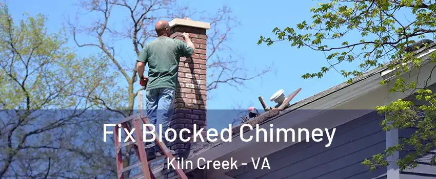 Fix Blocked Chimney Kiln Creek - VA