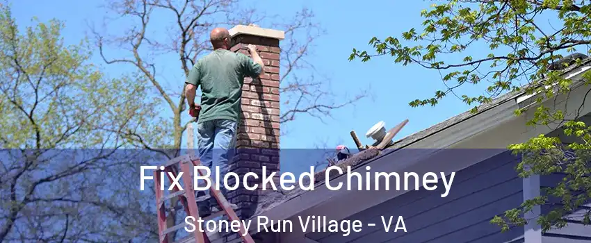 Fix Blocked Chimney Stoney Run Village - VA