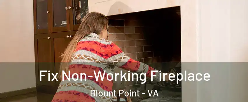 Fix Non-Working Fireplace Blount Point - VA