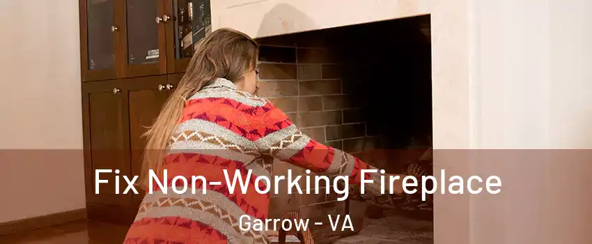 Fix Non-Working Fireplace Garrow - VA